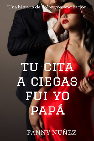 Portada de TU CITA A CIEGAS, FUI YO PAPÁ