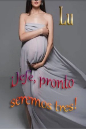 Portada de ¡Jefe, pronto seremos tres!