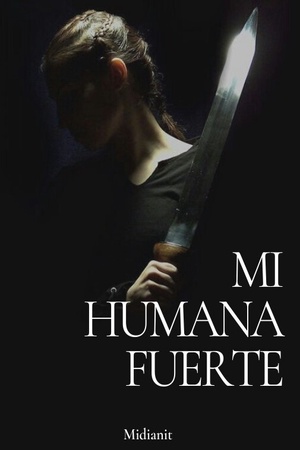 Portada de MÍ HUMANA FUERTE (COMPLETO)