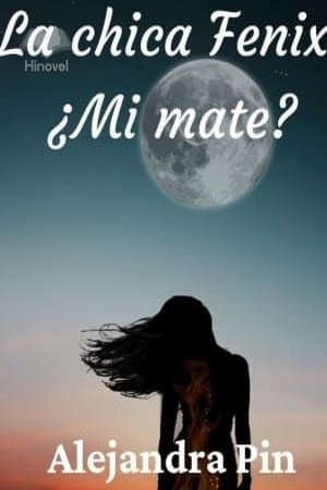 Portada de La chica fénix: ¿Mi mate?