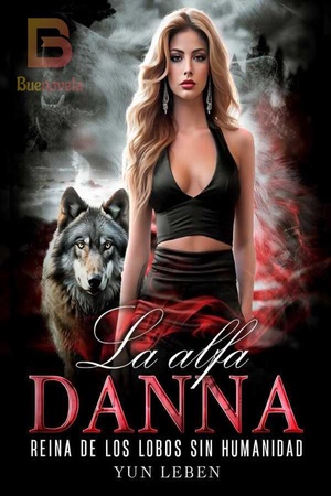 Portada de La alfa DANNA, reina de los lobos sin humanidad