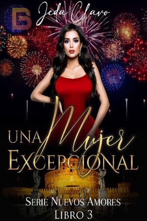 Portada de UNA MUJER EXCEPCIONAL (Serie Nuevos Amores. Libro 3)