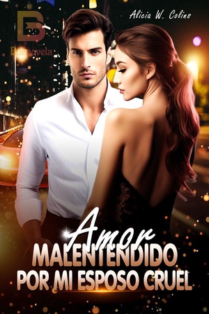 Portada de Amor Malentendido por mi esposo cruel
