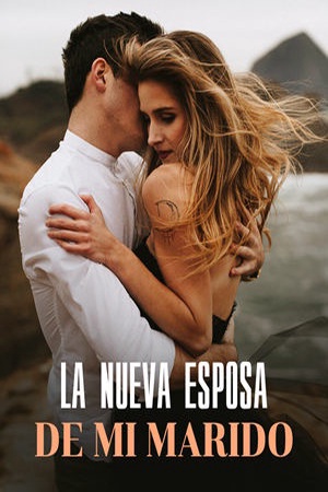 Portada de La Nueva Esposa de mi Marido (COMPLETA)