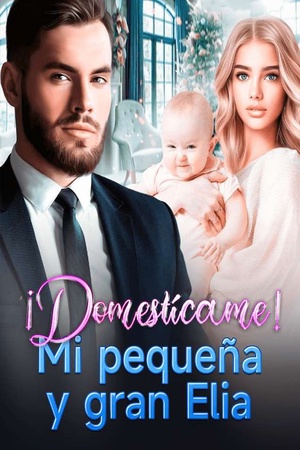 Portada de ¡Domestícame! Mi pequeña y gran Elia