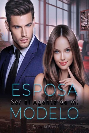 Portada de Ser el Agente de mi Esposa Modelo