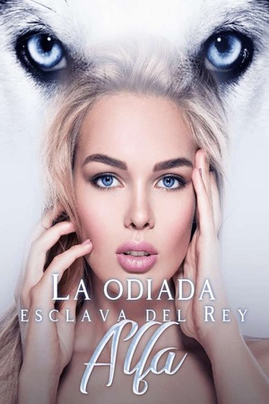 Portada de La odiada esclava del Rey Alfa