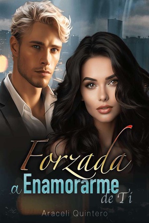 Portada de Forzada a Enamorarme de Ti