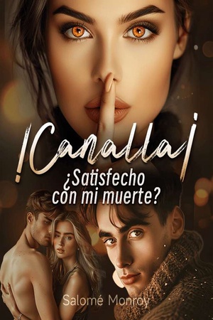 Portada de ¡Canalla! ¿Satisfecho con mi muerte?