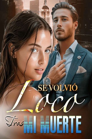 Portada de Se Volvió Loco Tras Mi Muerte