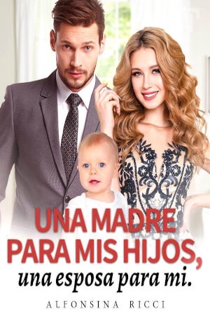 Portada de Una madre para mis hijos, una esposa para mi.